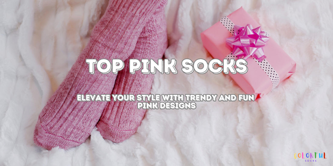 Top Pink Socks: Elevate Your Style with Trendy and Fun Pink Designs