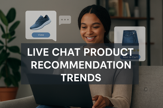 Live Chat Product Recommendation Trends 