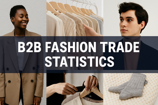 B2B FASHION TRADE STATISTICS 