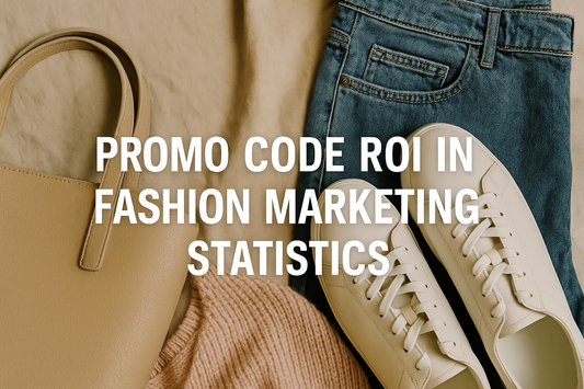 Promo Code ROI in Fashion Marketing