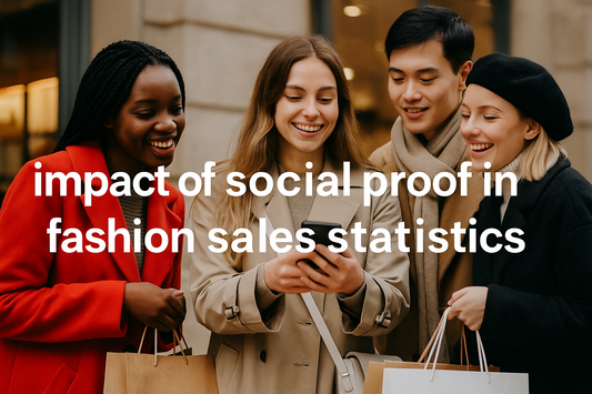 IMPACT OF SOCIAL PROOF IN FASHION SALES STATISTICS