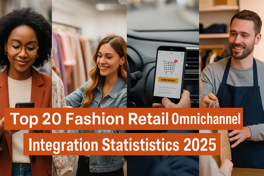 Fashion Retail Omnichannel Integration Statistics