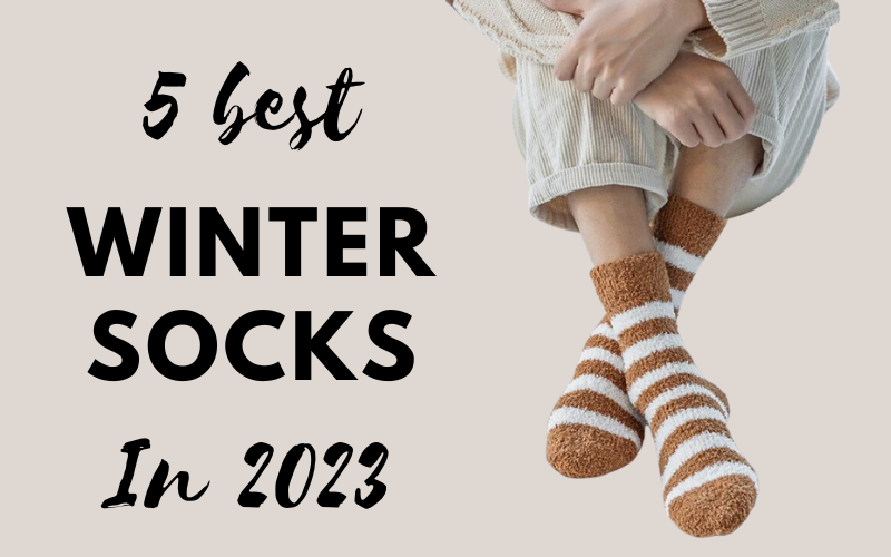 5 BEST WINTER SOCKS TO WEAR IN 2023