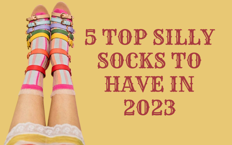 TOP SILLY SOCKS TO HAVE IN 2024