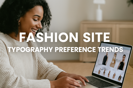 Fashion Site Typography Preference Trends